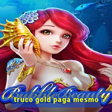 truco gold paga mesmo